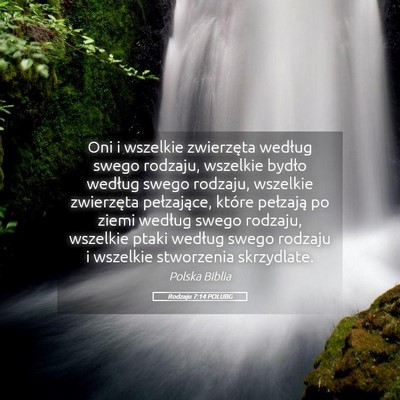 Picture 05 - Rodzaju 7:14 POLUBG - Oni i wszelkie zwierzęta według swego rodzaju, - Bible Verse Picture