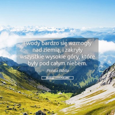 Picture 05 - Rodzaju 7:19 POLUBG - I wody bardzo się wzmogły nad ziemią, i - Bible Verse Picture