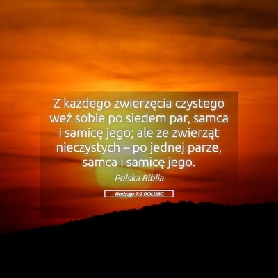 Picture 05 - Rodzaju 7:2 POLUBG - Z każdego zwierzęcia czystego weź sobie po - Bible Verse Picture