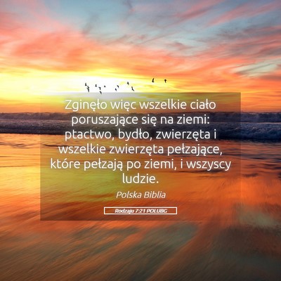 Picture 05 - Rodzaju 7:21 POLUBG - Zginęło więc wszelkie ciało poruszające się - Bible Verse Picture