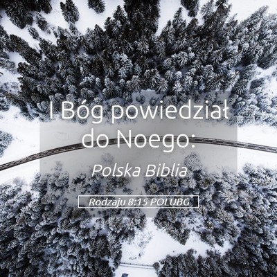 Picture 05 - Rodzaju 8:15 POLUBG - I Bóg powiedział do - Bible Verse Picture