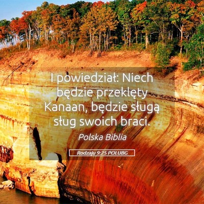 Picture 05 - Rodzaju 9:25 POLUBG - I powiedział: Niech będzie przeklęty Kanaan, - Bible Verse Picture