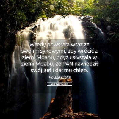 Picture 05 - Rut 1:6 POLUBG - Wtedy powstała wraz ze swoimi synowymi, aby - Bible Verse Picture