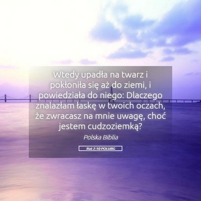 Picture 05 - Rut 2:10 POLUBG - Wtedy upadła na twarz i pokłoniła się aż do - Bible Verse Picture