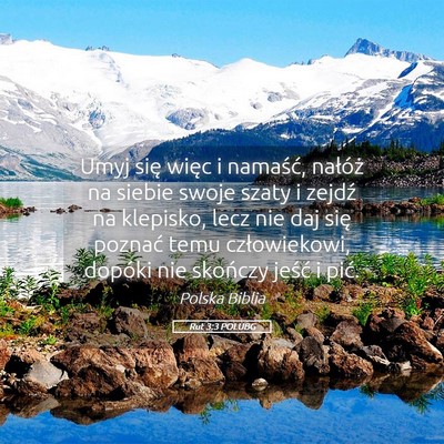 Picture 05 - Rut 3:3 POLUBG - Umyj się więc i namaść, nałóż na siebie - Bible Verse Picture