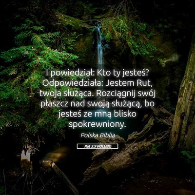 Picture 05 - Rut 3:9 POLUBG - I powiedział: Kto ty jesteś? Odpowiedziała: - Bible Verse Picture