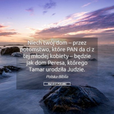 Picture 05 - Rut 4:12 POLUBG - Niech twój dom – przez potomstwo, które PAN - Bible Verse Picture