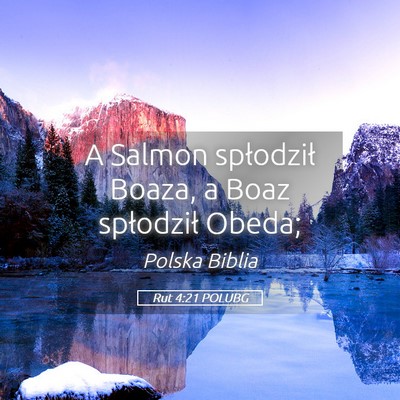 Picture 05 - Rut 4:21 POLUBG - A Salmon spłodził Boaza, a Boaz spłodził - Bible Verse Picture