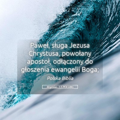Picture 05 - Rzymian 1:1 POLUBG - Paweł, sługa Jezusa Chrystusa, powołany - Bible Verse Picture