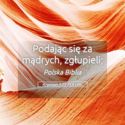 Picture 05 - Rzymian 1:22 POLUBG - Podając się za mądrych, - Bible Verse Picture