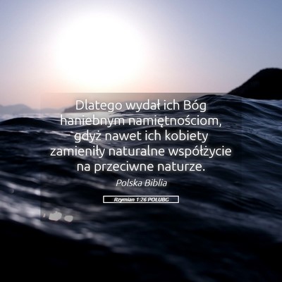 Picture 05 - Rzymian 1:26 POLUBG - Dlatego wydał ich Bóg haniebnym - Bible Verse Picture