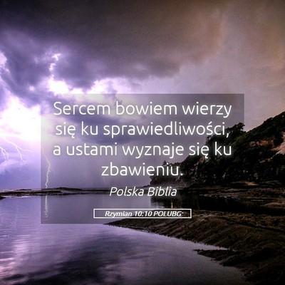 Picture 05 - Rzymian 10:10 POLUBG - Sercem bowiem wierzy się ku sprawiedliwości, a - Bible Verse Picture