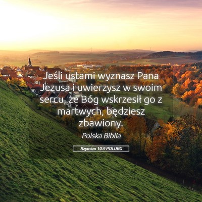 Picture 05 - Rzymian 10:9 POLUBG - Jeśli ustami wyznasz Pana Jezusa i uwierzysz w - Bible Verse Picture
