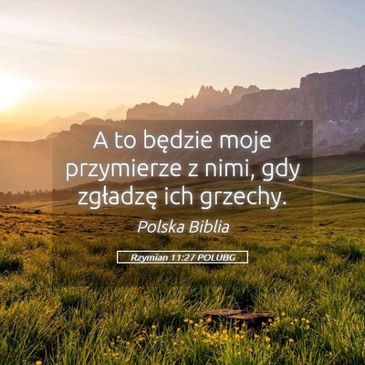 Picture 05 - Rzymian 11:27 POLUBG - A to będzie moje przymierze z nimi, gdy - Bible Verse Picture
