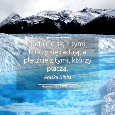 Picture 05 - Rzymian 12:15 POLUBG - Radujcie się z tymi, którzy się radują, a - Bible Verse Picture