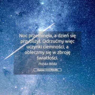 Picture 05 - Rzymian 13:12 POLUBG - Noc przeminęła, a dzień się przybliżył. - Bible Verse Picture