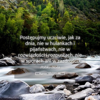 Picture 05 - Rzymian 13:13 POLUBG - Postępujmy uczciwie, jak za dnia, nie w - Bible Verse Picture