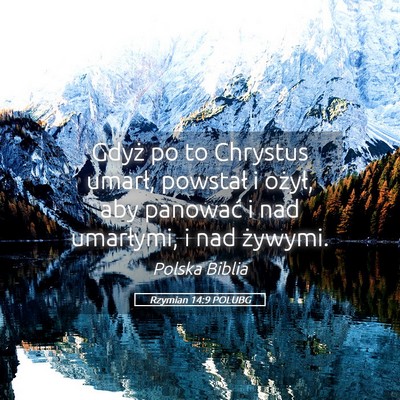 Picture 05 - Rzymian 14:9 POLUBG - Gdyż po to Chrystus umarł, powstał i ożył, - Bible Verse Picture