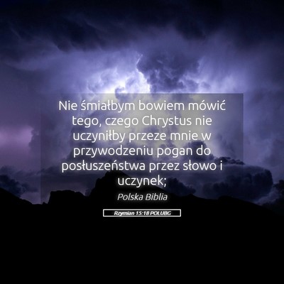 Picture 05 - Rzymian 15:18 POLUBG - Nie śmiałbym bowiem mówić tego, czego - Bible Verse Picture