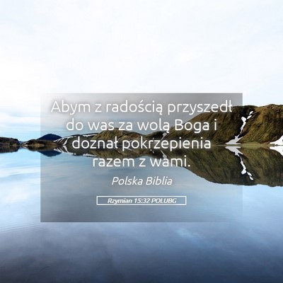 Picture 05 - Rzymian 15:32 POLUBG - Abym z radością przyszedł do was za wolą Boga - Bible Verse Picture