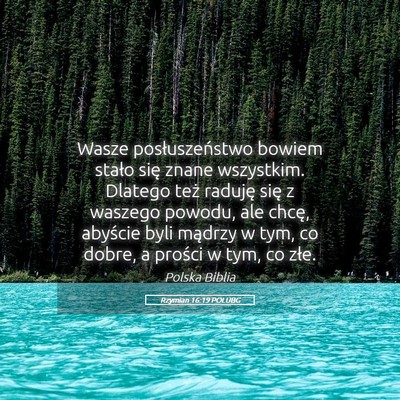Picture 05 - Rzymian 16:19 POLUBG - Wasze posłuszeństwo bowiem stało się znane - Bible Verse Picture