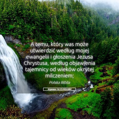Picture 05 - Rzymian 16:25 POLUBG - A temu, który was może utwierdzić według - Bible Verse Picture