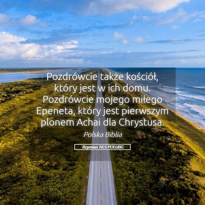 Picture 05 - Rzymian 16:5 POLUBG - Pozdrówcie także kościół, który jest w ich - Bible Verse Picture
