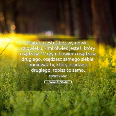 Picture 05 - Rzymian 2:1 POLUBG - Dlatego jesteś bez wymówki, człowieku, - Bible Verse Picture