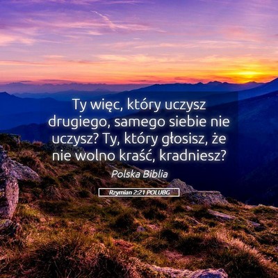 Picture 05 - Rzymian 2:21 POLUBG - Ty więc, który uczysz drugiego, samego siebie - Bible Verse Picture