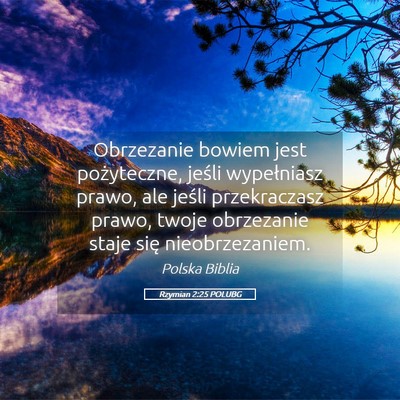 Picture 05 - Rzymian 2:25 POLUBG - Obrzezanie bowiem jest pożyteczne, jeśli - Bible Verse Picture