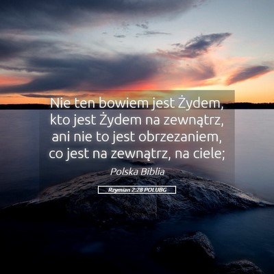 Picture 05 - Rzymian 2:28 POLUBG - Nie ten bowiem jest Żydem, kto jest Żydem na - Bible Verse Picture