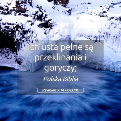 Picture 05 - Rzymian 3:14 POLUBG - Ich usta pełne są przeklinania i - Bible Verse Picture