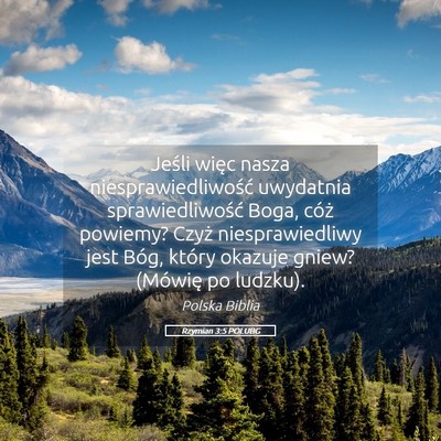 Picture 05 - Rzymian 3:5 POLUBG - Jeśli więc nasza niesprawiedliwość uwydatnia - Bible Verse Picture