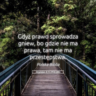 Picture 05 - Rzymian 4:15 POLUBG - Gdyż prawo sprowadza gniew, bo gdzie nie ma - Bible Verse Picture