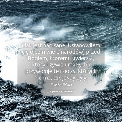 Picture 05 - Rzymian 4:17 POLUBG - (Jak jest napisane: Ustanowiłem cię ojcem wielu - Bible Verse Picture
