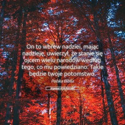 Picture 05 - Rzymian 4:18 POLUBG - On to wbrew nadziei, mając nadzieję, uwierzył, - Bible Verse Picture