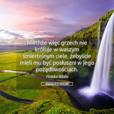 Picture 05 - Rzymian 6:12 POLUBG - Niechże więc grzech nie króluje w waszym - Bible Verse Picture