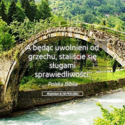 Picture 05 - Rzymian 6:18 POLUBG - A będąc uwolnieni od grzechu, staliście się - Bible Verse Picture