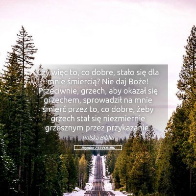 Picture 05 - Rzymian 7:13 POLUBG - Czy więc to, co dobre, stało się dla mnie - Bible Verse Picture