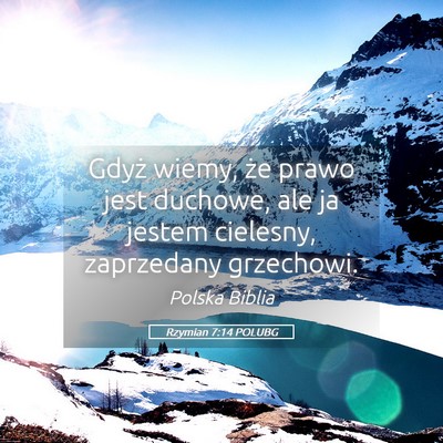 Picture 05 - Rzymian 7:14 POLUBG - Gdyż wiemy, że prawo jest duchowe, ale ja - Bible Verse Picture