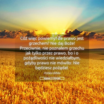 Picture 05 - Rzymian 7:7 POLUBG - Cóż więc powiemy? Że prawo jest grzechem? Nie - Bible Verse Picture