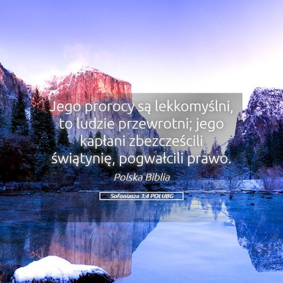 Picture 05 - Sofoniasza 3:4 POLUBG - Jego prorocy są lekkomyślni, to ludzie - Bible Verse Picture