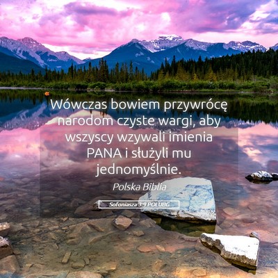 Picture 05 - Sofoniasza 3:9 POLUBG - Wówczas bowiem przywrócę narodom czyste wargi, - Bible Verse Picture