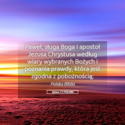 Picture 05 - Tytusa 1:1 POLUBG - Paweł, sługa Boga i apostoł Jezusa Chrystusa - Bible Verse Picture