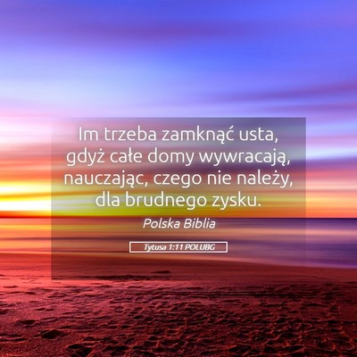 Picture 05 - Tytusa 1:11 POLUBG - Im trzeba zamknąć usta, gdyż całe domy - Bible Verse Picture