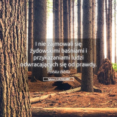 Picture 05 - Tytusa 1:14 POLUBG - I nie zajmowali się żydowskimi baśniami i - Bible Verse Picture