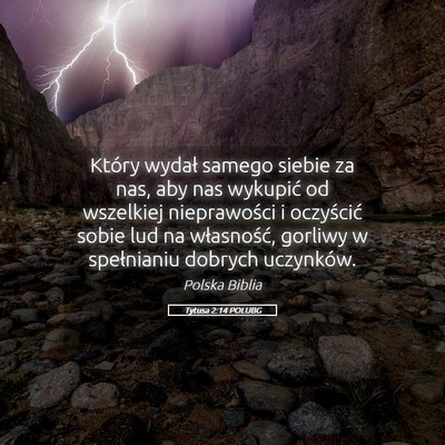 Picture 05 - Tytusa 2:14 POLUBG - Który wydał samego siebie za nas, aby nas - Bible Verse Picture