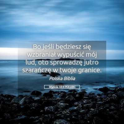 Picture 05 - Wyjścia 10:4 POLUBG - Bo jeśli będziesz się wzbraniał wypuścić - Bible Verse Picture