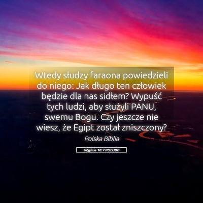Picture 05 - Wyjścia 10:7 POLUBG - Wtedy słudzy faraona powiedzieli do niego: Jak - Bible Verse Picture