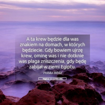 Picture 05 - Wyjścia 12:13 POLUBG - A ta krew będzie dla was znakiem na domach, w - Bible Verse Picture